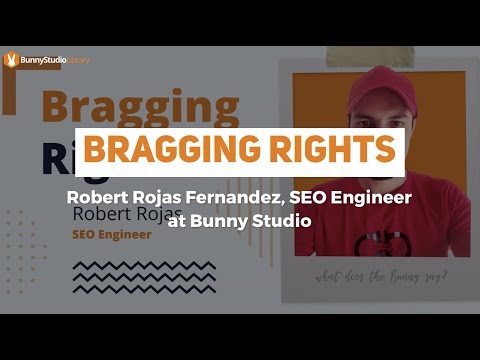 bunny-studio-library:-bragging-rights-–-robert-rojas-fernandez,-seo-engineer-at-bunny-studio
